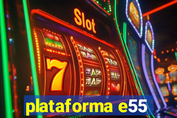 plataforma e55